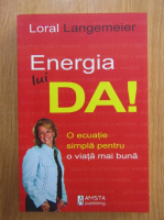 Anticariat: Loral Langemeier - Energia lui DA