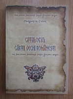 Margareta Tudor - Catalogul cartii vechi romanesti din Biblioteca Judeteana Dinicu Golescu, Arges