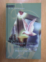 Mircea Manu - Dumnezeu sfinteste prin sacramente. Discurs dogmatic (volumul 1)
