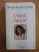 Monique Brossard - L'hopital c'est la vie