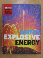 Nature's Mighty Powers. Earth's Explosive Energy