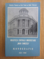 Nicoleta Popescu - Biblioteca Centrala Universitara Mihai Eminescu-Iasi. Monografie