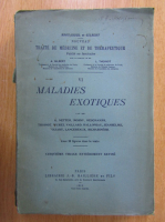 Anticariat: P. Brouardel, A. Gilbert - Traite de medicine et de therapeutique, volumul 6. Maladies exotiques