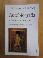 Anticariat: Paisie de la Neamt - Autobiografia si vietile unui staret