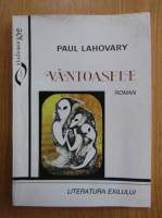 Paul Lahovary - Vantoasele