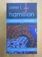 Peter F. Hamilton - Alchimistul neutronic (volumul 2)