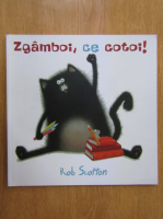 Rob Scotton - Zgamboi, ce cotoi!