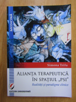 Simona Trifu - Alianta terapeutica in spatiul PSI