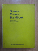 Anticariat: Spanish Course Handbook. Instructions Explanatory Notes Vocabulaires