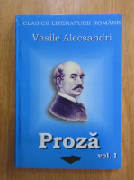 Anticariat: Vasile Alecsandri - Proza (volumul 1)