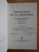 Veronica Batca - Crizantema de la frontiera. Proza interbelica din Basarabia (cu autograful autorului)