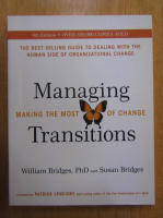 William Bridges - Managing Transitions. Making the Most of Change