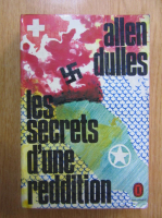 Allen Dulles - Les secrets d'une reddition