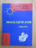 Anticariat: Aureliu Stefan Mocanu - Dragalasenii acide