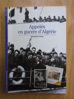 Benjamin Stora - Appeles en guerre d'Algerie