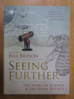 Bill Bryson - Seeing Further. The Story of Science and The Royal Society