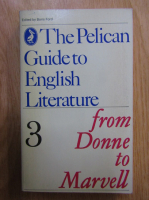 Boris Ford - The Pelican Guide to English Literature (volumul 3)