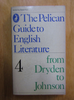 Boris Ford - The Pelican Guide to English Literature (volumul 4)