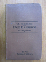 Charles Seignobos - Histoire de la Civilisation. Contemporaine