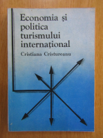 Cristiana Cristureanu - Economia si politica turismului international