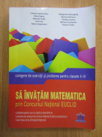 Anticariat: Cristina Lavinia Savu - Sa invatam matematica prin Concursul National EUCLID. Culegere de exercitii si probleme pentru clasele II-IV