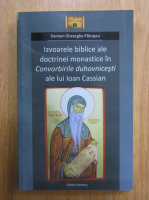 Damian Gheorghe Patrascu - Izvoarele biblice ale doctrinei monastice in Convorbirile duhovnicesti ale lui Ioan Cassian