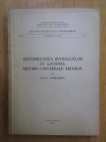 Dan Radulescu - Determinarea mineralelor cu ajutorul metodei universale Fedorov