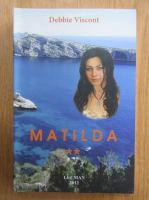 Anticariat: Debb Viscont - Matilda (volumul 2)