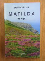 Anticariat: Debb Viscont - Matilda (volumul 3)