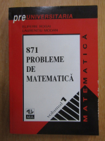 Eliferie Rogai - 871 probleme de matematica (volumul 1)
