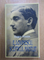 Eugen Simion - E. Lovinescu (volumul 2)