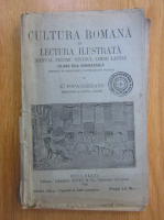 G. Popa Lisseanu - Cultura romana in lectura ilustrata. Manual pentru studiul limbii latine. Clasa a III-a gimnaziala