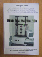 Gheorghe Amza - Tehnologia materialelor (volumul 4)