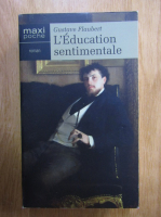 Gustave Flaubert - L'education sentimentale