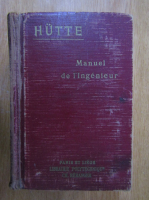 Anticariat: Hutte - Manuel de l'ingenieur (volumul 1)