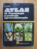Anticariat: I. Bobes - Atlas de fitopatologie si protectia agroecosistemelor