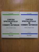 Ion Stoian - Cartea specialistului in comert exterior (2 volume)