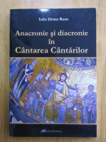 Iulia Diana Rusu - Anacronie si diacronie in Cantarea Cantarilor