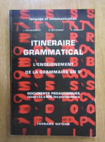 J. Grunenwald - Itineraire grammatical. L'enseignement de la grammaire en 5e