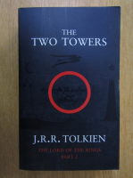 J. R. R. Tolkien - Lord of the Rings, volumul 2. The Two Towers