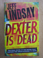 Jeff Lindsay - Dexter is Dead