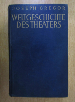 Joseph Gregor - Weltgeschichte des Theater