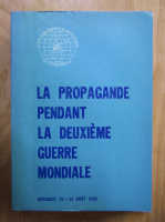 Anticariat: La propagande pendant la deuxieme guerre mondiale