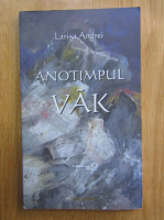 Anticariat: Larisa Andrei - Anotimpul Vak