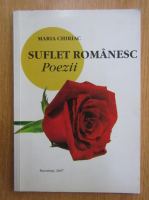 Maria Chiriac - Suflet romanesc. Poezii