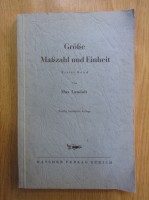 Anticariat: Max Landolt - Grosse, masszahl und einheit (volumul 1)