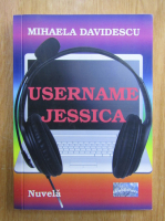 Mihaela Davidescu - Username Jessica