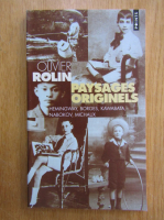 Olivier Rolin - Paysages originels