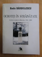 Radu Barbulescu - Ocrotiti in strainatate