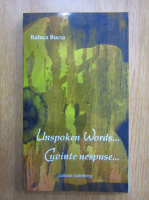 Raluca Bucsa - Cuvinte nespuse (editie bilingva)